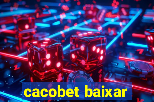 cacobet baixar